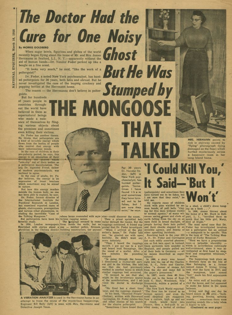 "The Doctor Had the Cure for One Noisy Ghost But He Was Stumped by The Mongoose That Talked: 'I Could Kill You', It Said- 'But I Won't'" by Morris Goldberg 
National Enquirer, March 16, 1958