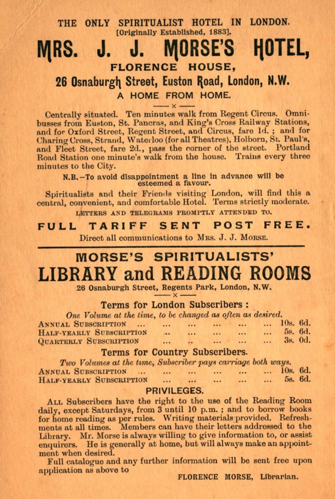 Advertisement for "The Only Spiritualist Hotel in London. Originally Established, 1883. Mrs. J. J. Morse's Hotel, Florence House, 26 Osnaburgh Street, Euston Road, London N. W. A Home from Home." and "Morse's Spiritualists' Library and Reading Rooms" Librarian Florence Morse