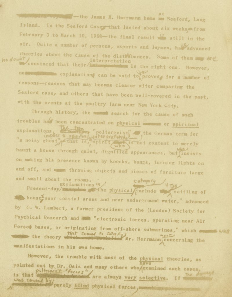 Typewritten manuscript, page 2, "The House of Knocks and Bumps" by Daniel Lehmann 
The text, which has faded, contains many handwritten edits
The text describes the Poltergeist case at a home on a poultry farm not far from New York City 