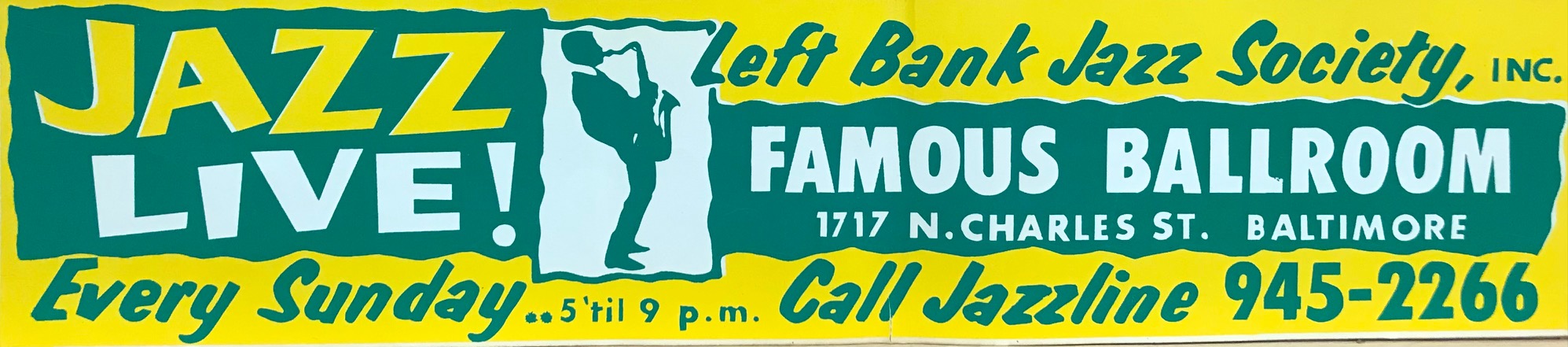 Left Bank Jazz Society Oversize Bumper Sticker. The sticker is yellow with green accents and white, bold font. The text states: "Jazz Live! Left Bank Society, Incorporated. Famous Ballroom 1717 North Charles Street Baltimore. Every Sunday..5 'til 9 p.m. Call Jazzline 945-2266"