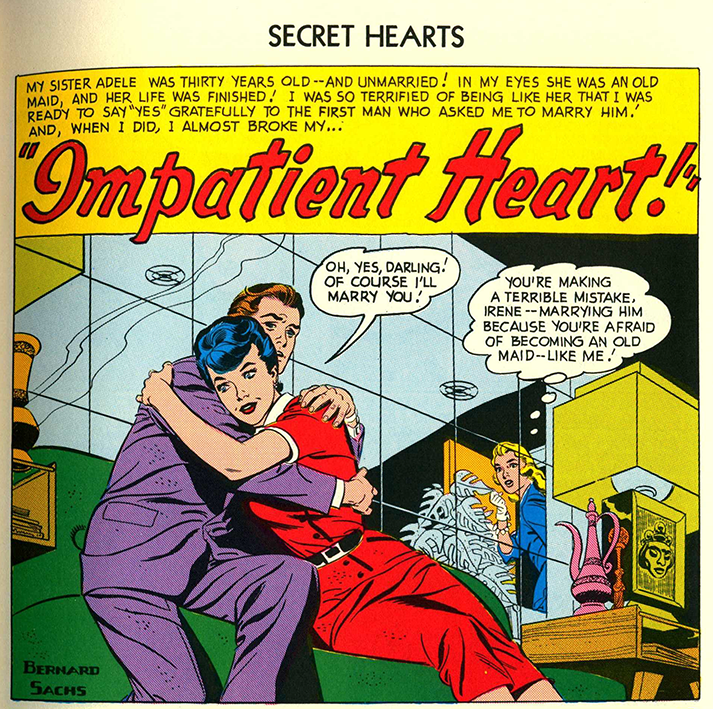 Title page for "Impatient Heart" The cover features a man and a woman hugging as her sister looks from afar. In the scene, the woman agrees to marry the man, whereas her sister thinks that she's making a hasty decision that the woman will ultimately regret. The synopsis reads as follows: My sister Adele was thirty years old — and unmarried! In my eyes she was an old maid, and her life was finished! I was so terrified of being like her that I was ready to say 'yes' gratefully to the first man who asked me to marry him And, when I did, I almost broke my...'Impatient Heart!'"
